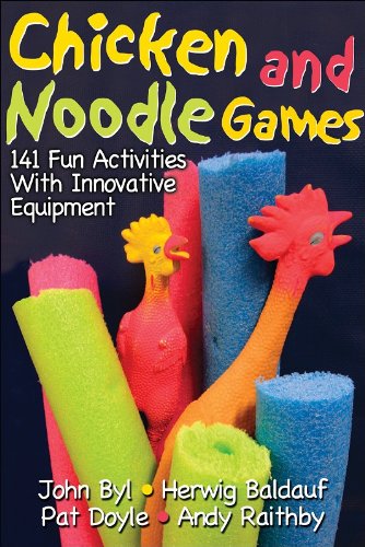 Chicken and Noodle Games:141 Fun Activities w/Innovative Equipmnt