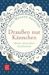Drau�en nur K�nnchen: Meine deutschen...