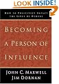 Becoming a Person of Influence: How to Positively Impact the Lives of Others