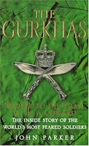 The Gurkhas: The Inside Story of the World's Most Feared Soldiers