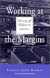 Working At The Margins : Moving Off Welfare In America