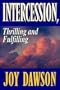 Intercession, Thrilling and Fulfilling (From Joy Dawson)