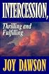Intercession, Thrilling and Fulfilling (From Joy Dawson)