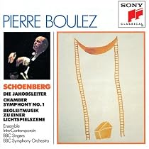 Arnold Schoenberg: Die Jakobsleiter; Chamber Symphony No. 1; Begleitmusik Zu Einer Lichtspielszene