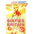 Sixties Britain: Culture, Society and Politics