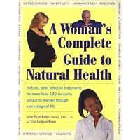 A Woman's Complete Guide to Natural Health (Avery Health Guides)