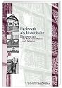 Fachwerk als historische Bauweise: Ein Materialleitfaden und Ratgeber