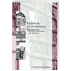 Fachwerk als historische Bauweise: Ein Materialleitfaden und Ratgeber