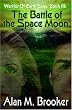 The Battle Of The Space Moon (Warrior of Earth Saga, Book III)