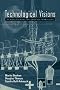 Technological Visions: The Hopes and Fears That Shape New Technologies