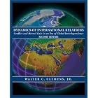 Click here to buy Dynamics of International Relations; Conflict and Mutual Gain in an Era of Global Interdependence by  Walter C., Jr. Clemens.