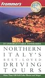 Frommer's Northern Italy's Best-Loved Driving Tours (Best Loved Driving