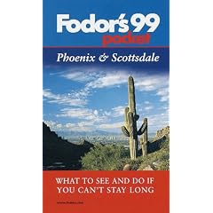 Pocket Phoenix & Scottsdale '99: What to See and Do If You Can't Stay Long (Fodor's Pocket Phoenix & Scottsdale)