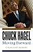 Chuck Hagel: Moving Forward