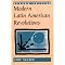 latin american revolutions and revolutionaries