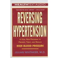 Reversing Hypertension: A Vital New Program to Prevent, Treat, and Reduce High Blood... by Julian Whitaker