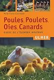 Revue Les Editions Eugen Ulmer  / Poules, poulets, oies, canards : Guide de l'éleveur amateur