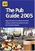 The AA Pub Guide 2005 (Aa Guide)