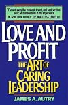 Love and Profit: The Art of Caring Leadership