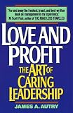 Love and Profit: The Art of Caring Leadership