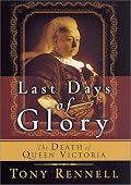 The Last Days of Glory: The Death of Queen Victoria