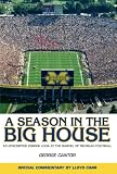 A Season in the Big House M: An Unscripted, Insider Look at the Marvel of Michigan Football
