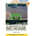 A Season in the Big House M: An Unscripted, Insider Look at the Marvel of Michigan Football by George Cantor and Lloyd Carr