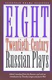 Eight Twentieth-Century Russian Plays (European Drama Classics)