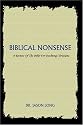 Biblical Nonsense: A Review of the Bible for Doubting Christians