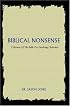 Biblical Nonsense: A Review of the Bible for Doubting Christians