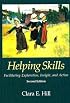 Helping Skills: Facilitating Exploration, Insight, and Action