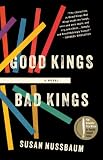 Good Kings Bad Kings: A Novel