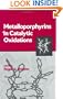 Metalloporphyrins in Catalytic Oxidations