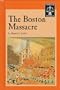 Famous Trials - The Boston Massacre