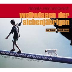 Weltwissen der Siebenj�hrigen. 2 CDs. . Wie Kinder die Welt entdecken k�nnen