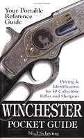Winchester Pocket Guide: Identification & Pricing for 50 Collectible Rifles and Shotguns