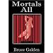 Mortals All