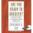 Are You Ready to Succeed?: UNCONVENTIONAL STRATEGIES TO ACHIEVING PERSONAL MASTERY IN BUSINESS AND IN LIFE by Srikumar S. Rao