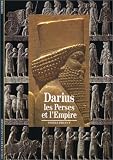Darius : Les Perses et l'Empire