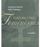 Theorizing Feminisms: A Reader