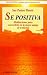 Book Se Positiva: Meditaciones Para Convertirte En LA Mejor Amiga De TI Misma (Vida Positiva)