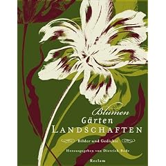 Blumen, G�rten, Landschaften. Bilder und Gedichte
