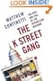 The K Street Gang: The Rise and Fall of the Republican Machine