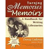 turning memories into memoirs a handbook for writing lifestories