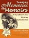 Turning Memories into Memoirs: A Handbook for Writing Lifestories