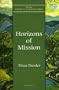 Horizons of Mission (New Church's Teaching Series)