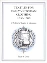 Textiles for Early Victorian Clothing: 1850-1880