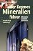Der Kosmos-Mineralienführer. Mineralien, Gesteine, Edelsteine