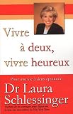 Vivre �� deux, vivre heureux : Pour une vie �� deux ��panouie