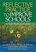 Reflective Practice to Improve Schools: An Action Guide for Educators